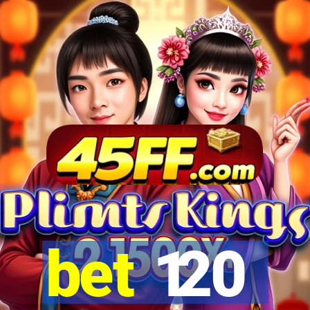 bet 120